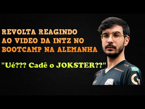 REVOLTA REAGINDO AO VIDEO DA INTZ BOOTCAMP ALEMANHA - "Ué?? Cadê o JOKSTER????"