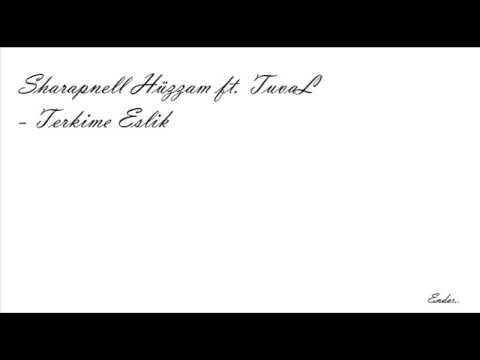 Sharapnell Hüzzam ft. TuvaL - Terkime Eşlik