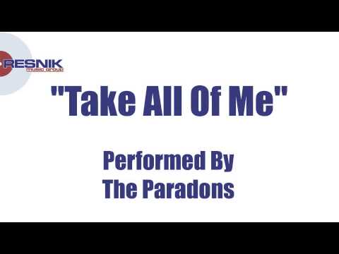 The Paradons- Take All Of Me