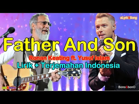 FATHER AND SON  -  Ronan Keating ft. Yusuf Islam  ( Lirik + Terjemahan Indonesia )