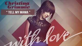 &quot;Tell My Mama&quot; - Christina Grimmie - With Love