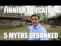 5 Finnish Education Myths DEBUNKED