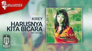 Download lagu Kirey - Harusnya Kita Bicara ( Karaoke Video) | No Vocal mp3