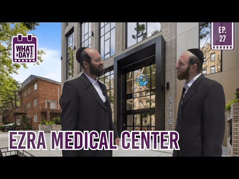 A Day Inside Ezra Medical Center #whataday Ep. 27 | Yiddish