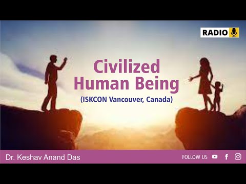 SB 7.15.30 : Civilized Human Being (ISKCON Vancouver, Canada) || Dr. Keshav Anand Das