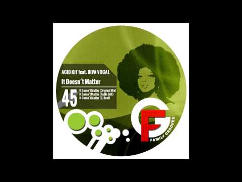 Acid Kit featuring Diva -  It Doesn´t Matter (Original Mix)