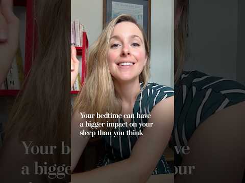 Your bedtime can have a bigger impact on your sleep than you think