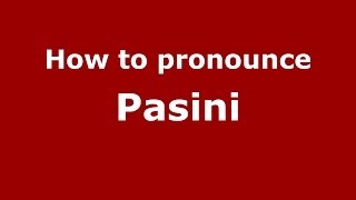 How to pronounce Pasini