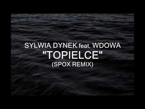 Sylwia Dynek feat Wdowa - Topielce (Spox Remix)