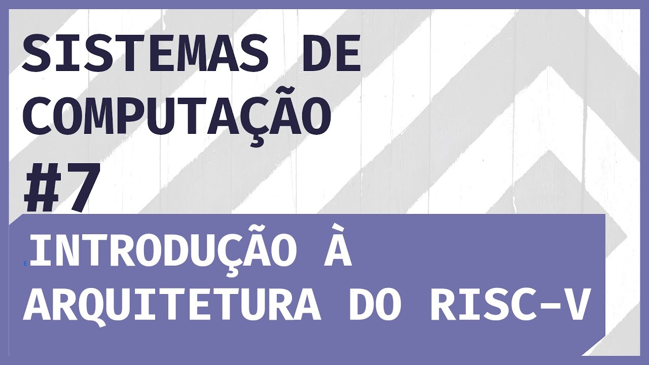 RISC ou CISC - Introduzindo a Arquitetura do RISC-V - SISTEMAS DE COMPUTAÇÃO