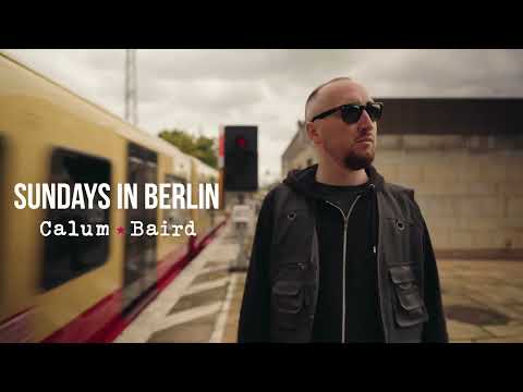 Calum Baird - Sundays In Berlin (Official Video)