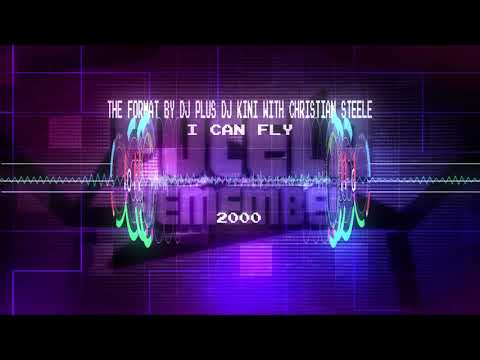 The Format by Dj Plus Dj Kini with Christian Steele - I Can Fly