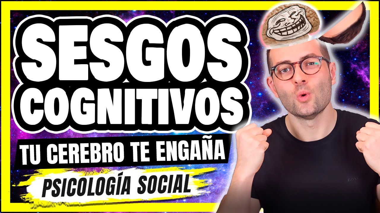 SESGOS COGNITIVOS en PSICOLOGÍA humana 🧠 el CEREBRO ENGAÑA 🙈