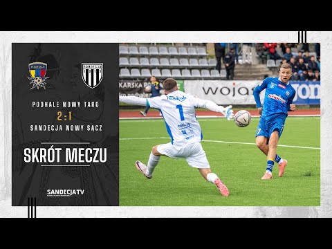 Podhale Nowy Targ - Sandecja Nowy Sącz 2:1 (0:1), skrót meczu | 29.09.2024