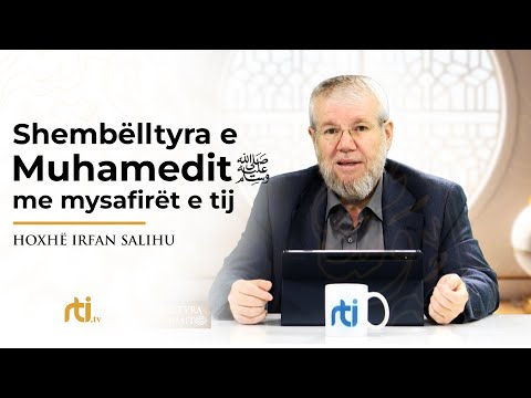 Shëmbëlltyra e Muhamedit alejhis selam me mysafirët e tij - Hoxhë Irfan Salihu | RTI