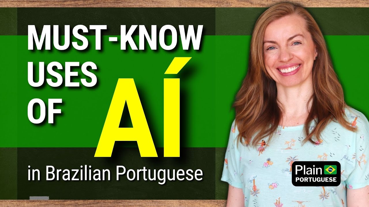 Must-Know Uses of AÍ to Boost Your Portuguese | Common Expressions in Brazilian Portuguese