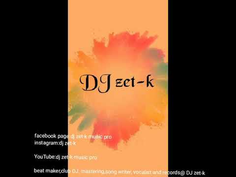 Dj zet-k  music🎶 pro