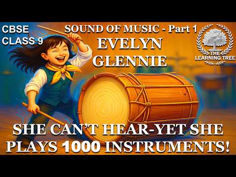 The Sound of Music Evelyn Glennie Class 9 | Animated Chapter Summary in One Shot | Beehive Chapter 2