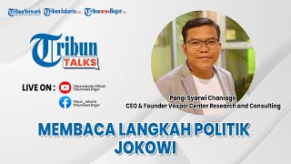TRIBUN TALKS - Membaca Langkah Politik Jokowi: Siapa Capres yang Dijagokan