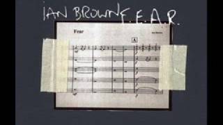 F.E.A.R - Ian Brown (Audio Only)