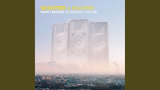Rave Teacher (Somebody Like Me) (Extended Mix) Rave Teacher (Somebody Like Me) (Extended Mix)