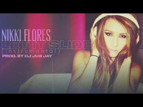 Nikki Flores - Let It Slide (INSTRUMENTAL) [DJ Jus Jay Version]
