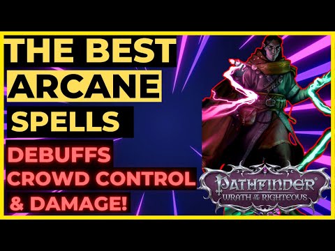 PATHFINDER: WOTR - The BEST ARCANE Spells - Debuffs, CC & Damage!