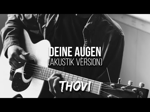 THOVI - Deine Augen (Akustik Version)