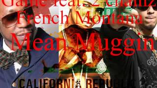 Game feat. 2 Chainz, French Montana "Mean Muggin" NEW California Republic mixtape! 2012
