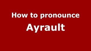 How to pronounce Ayrault
