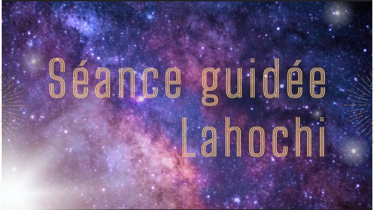 ✨Séance de soin LaHoChi guidée✨