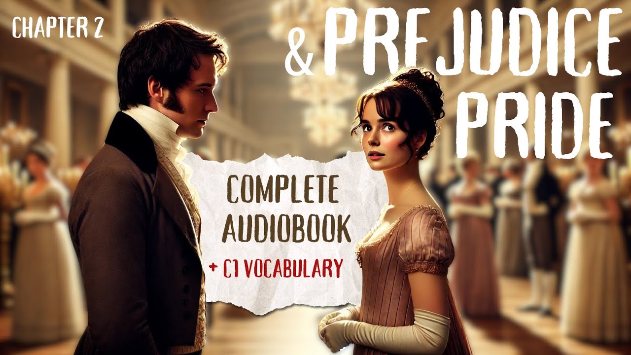 FREE Full AUDIOBOOK + C1 ADVANCED Level Vocabulary | PRIDE & PREJUDICE, Jane Austen CHAPTER 2