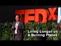 Living Longer On A Burning Planet Daniel Mahadzir TEDxKL