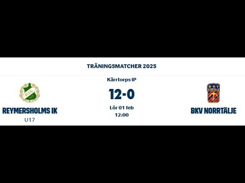 Reymersholms IK U17 - BKV Norrtälje (2025-02-01)