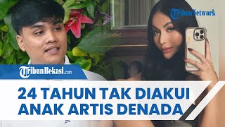 Nasib Malang Ressa! Ditelantarkan dan Tak Diakui Anak selama 24 Tahun oleh Artis Denada