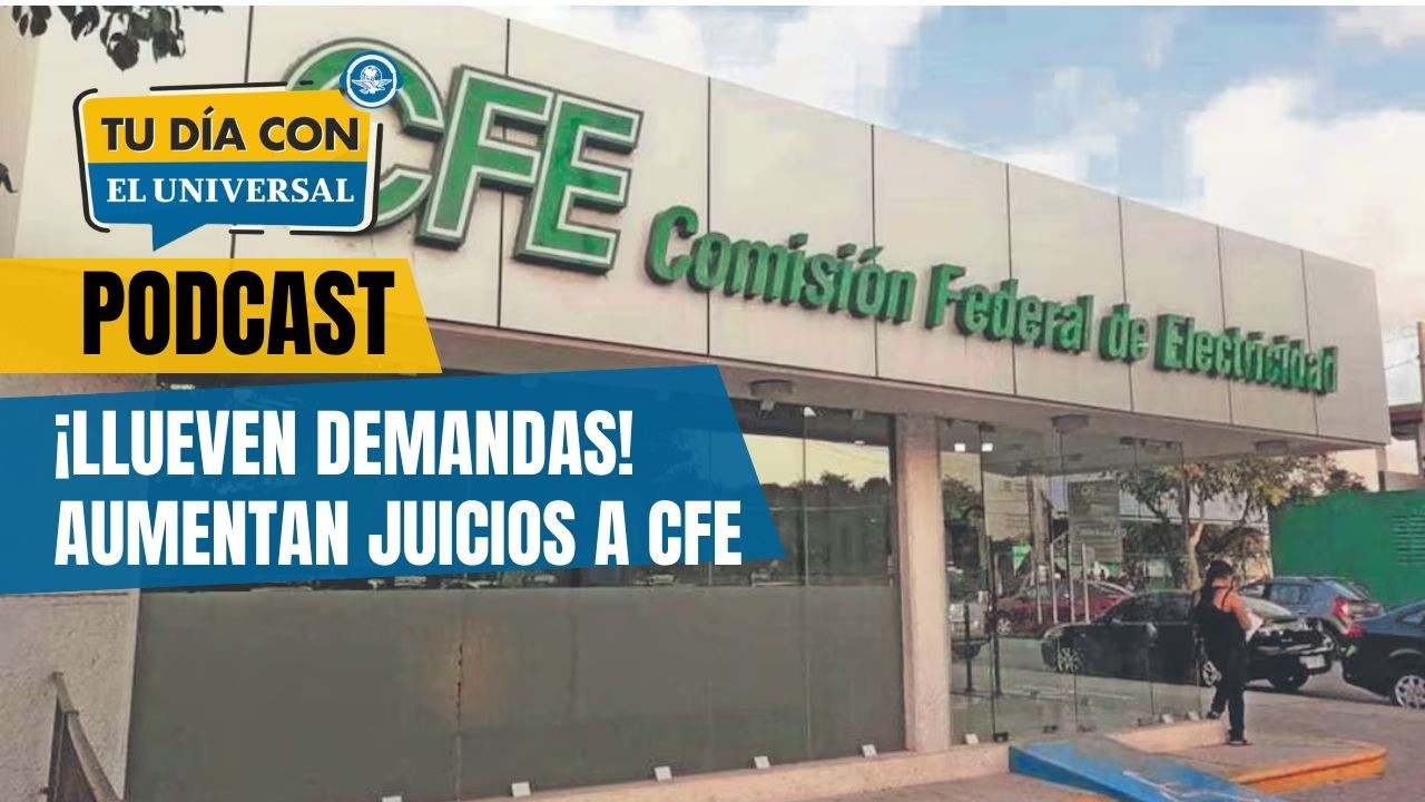 ¡Llueven demandas! Aumentan nuevos juicios laborales en contra de la CFE
