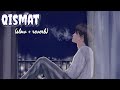 Qismat ( Lofi) song | Ammy virk | Jaani | punjabi song | (slow+reverb)   #lofimusic #justfeelit