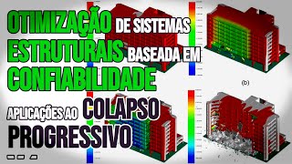Otimização de Sistemas Estruturais baseada em Confiabilidade, com aplicações ao colapso progressivo