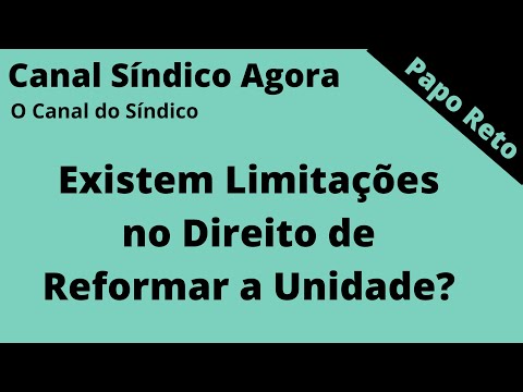 Existem Limitações no Direito de Reformar a Unidade?