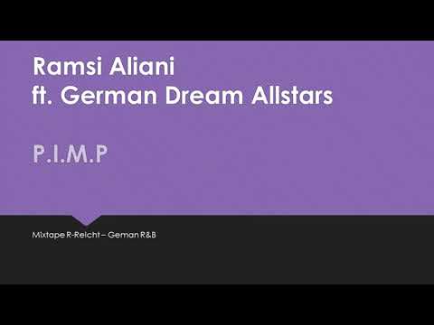 Ramsi Aliani ft German Dream Allstars - P. I .M. P.