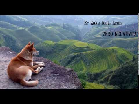 Zero Negatività - Er Zaks feat. Leon