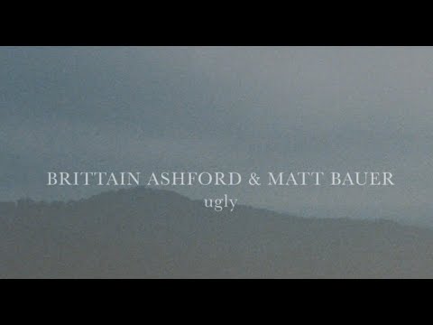 Brittain Ashford & Matt Bauer -- UGLY (lyric video)