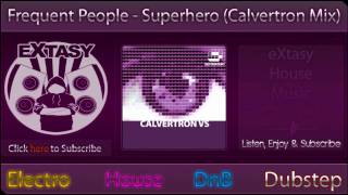 [eX-Music] // Frequent People - Superhero (Calvertron Remix) [HD]