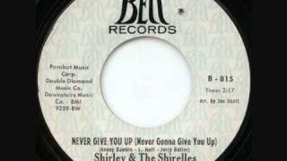 Shirley & The Shirelles - Never Give You Up (never gonna give you up).wmv