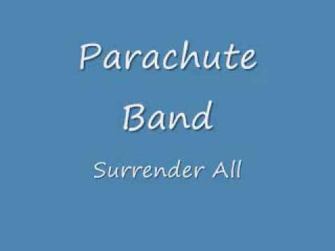 Surrender All - Parachute Band