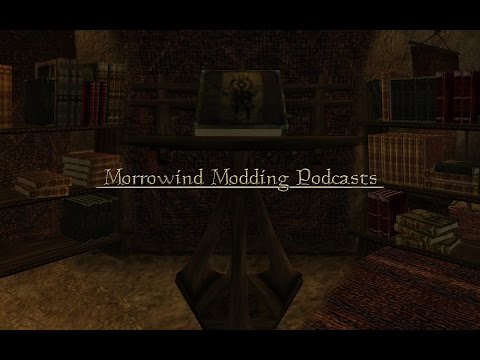 Morrowind Modding Podcasts - Episode One