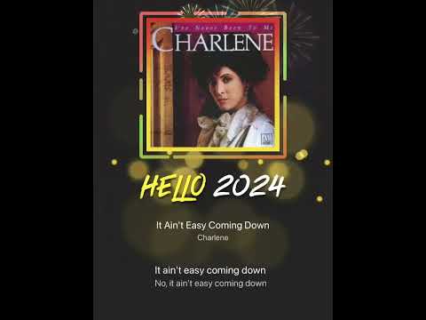 # Copyright It Ain’t Easy Coming Down ( CHARLENE )