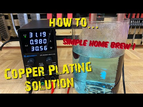 How to: Make a Copper Plating Solution at home… Simple!