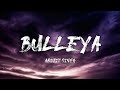 Arijit Singh Bulleya Lyrics
