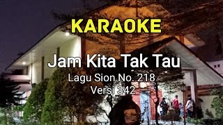 Download lagu Karaoke JAM KITA TAK TAU | Lagu Sion No. 218 Versi 342 mp3
